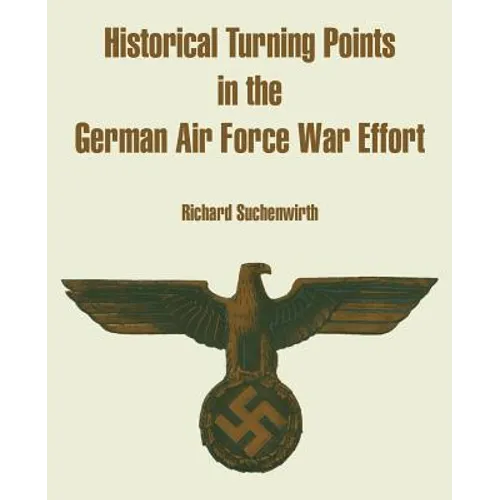 Historical Turning Points in the German Air Force War Effort