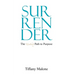 Surrender: The Unlikely Path to Purpose