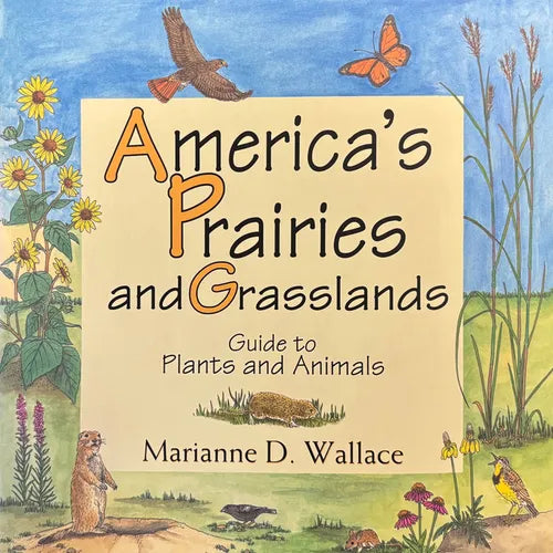 America's Prairies and Grasslands: Guide to Plants and Animals
