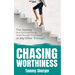 Chasing Worthiness: The Journey from Not Good Enough, Smart Enough, Thin Enough, or Any Other "Enough"