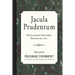 Jacula Prudentum: Outlandish Proverbs, Sentences, etc.