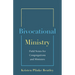 Bivocational Ministry: Field Notes for Congregations & Ministers