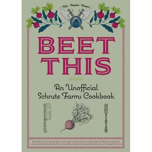 Beet This: An Unofficial Schrute Farms Cookbook