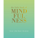 The Little Book of Mindfulness: Focus. Slow Down. De-Stress.