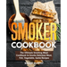 Smoker Cookbook: The Ultimate Smoking Meat Cookbook to Smoke Delicious Meat, Fish, Vegetable, Game Recipes