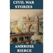 Civil War Stories: Classic American War Stories from the Battlefields of the Civil War