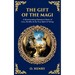 The Gift of the Magi: A Heartwarming Christmas Classic of Love, Sacrifice & the True Spirit of Giving
