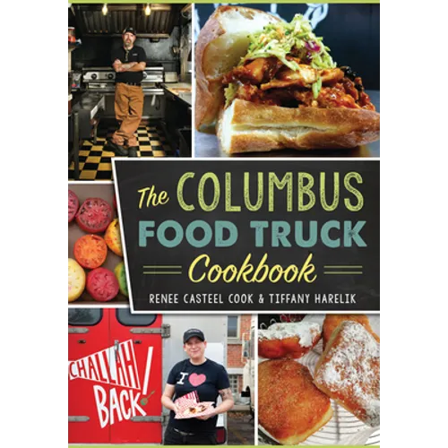 The Columbus Food Truck Cookbook