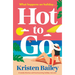 Hot to Go: A Totally Hilarious and Heartwarming Holiday Rom-Com