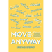 Move Anyway: A Guide for Overthinkers, Perfectionists, and Almost-Starters