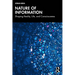 Nature of Information: Shaping Reality, Life, and Consciousness