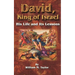 David, King of Israel: His Life and Its Lessons