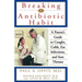 Breaking the Antibiotic Habit: A Parent's Guide to Coughs, Colds, Ear Infections, and Sore Throats