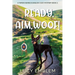 Ready, Aim, Woof!: A Tamsin Kernick English Cozy Mystery Book 2