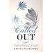 Called Out: A Blueprint for Walking in Your Calling With Clarity, Confidence, and Courage