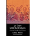 40 Days with the Fathers: A Journey Through Church History