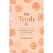 The Truth Is: A Weekly Devotional for Your Family