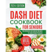 Dash Diet Cookbook for Seniors: The Ultimate Low Sodium Recipes to Lower Blood Pressure