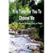 It Is Time For You To Choose Me: Choose God's Abundance, Restoration, Beauty, and Purpose