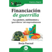 GuíaBurros: Financiación de guerrilla: Para pymes, autónomos y "guerrilleros" del emprendimiento