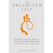 The Unlimited Self: Destroy Limiting Beliefs, Uncover Inner Greatness, and Live the Good Life