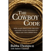 The Cowboy Code: How A Lady Should Be Treated, And How To Get Your Man To Treat You The Cowboy Way