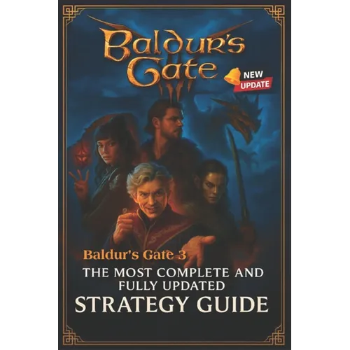 Baldur's Gate 3: The Most Complete and Fully Updated Strategy Guide