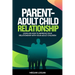 Parent-Adult Child Relationship: Steps on How to Improve Your Relationship with Your Adult Children