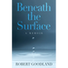 Beneath the Surface: A Memoir