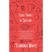 Good Things in England - A Practical Cookery Book for Everyday Use, Containing Traditional and Regional Recipes Suited to Modern Tastes
