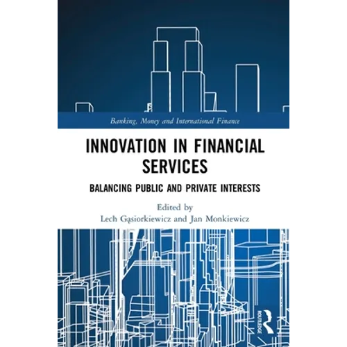 Innovation in Financial Services: Balancing Public and Private Interests