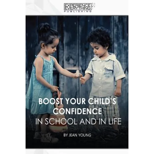 Boost Your Child's Confidence In School and In Life
