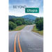 Beyond Utopia