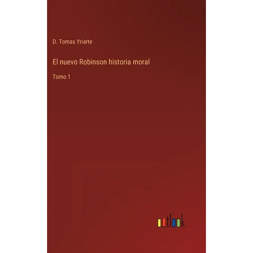 El nuevo Robinson historia moral: Tomo 1