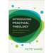 Introducing Practical Theology: Mission, Ministry, and the Life of the Church