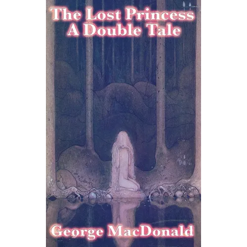 The Lost Princess: A Double Tale
