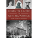 Legends & Lore of New Brunswick