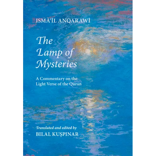 The Lamp of Mysteries: A Commentary on the Light Verse of the Quran