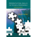 Presentation Skills for Technical Professionals