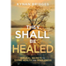 They Shall Be Healed: Biblical Secrets to Divine Health and Wholeness