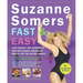 Suzanne Somers' Fast & Easy: Lose Weight the Somersize Way with Quick, Delicious Meals for the Entire Family!