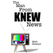 The Man From KNEW News