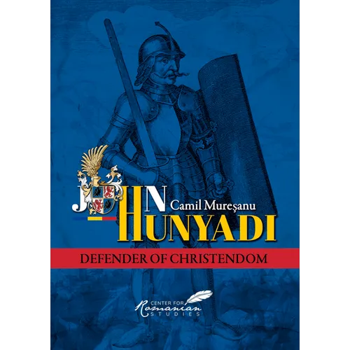 John Hunyadi: Defender of Christendom