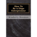 How to Be a Dope Entrepreneur