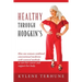 Healthy Through Hodgkin's: How one woman combined conventional medicine with natural methods to cure her cancer and support her body.