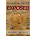 Business Credit Exposed: Secure Capital for Your Business & Maximize the Best Kept Hidden Secret Business Credit
