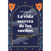 Vida Secreta de Los Sueños, La