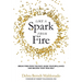 Like a Spark From Fire: Break Free From the Past, Shine Your Brilliance and Become Your True Self