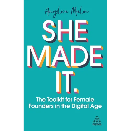 She Made It: The Toolkit for Female Founders in the Digital Age