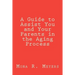 A Guide to Assist You and Your Parents in the Aging Process